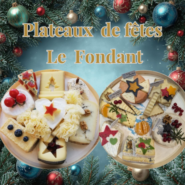 Plateau de fromages - fêtes de fin d'année "Le Fondant"