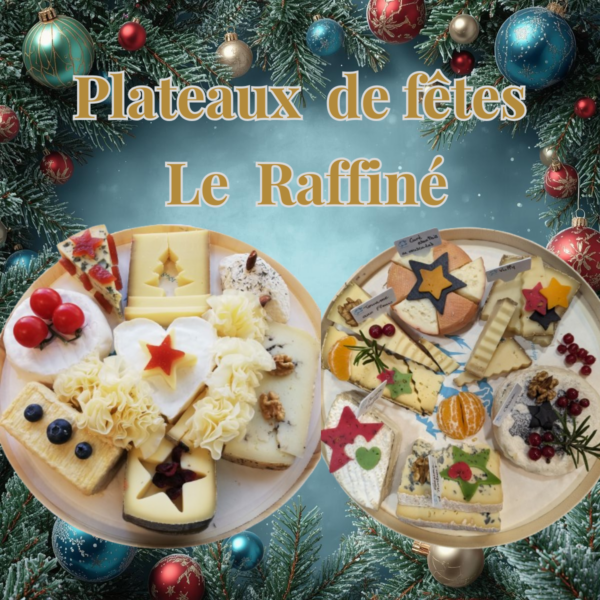 Plateau de fromages - fêtes de fin d'année "Le Raffiné"